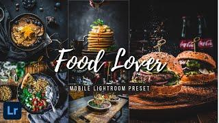 Food Lovers Lightroom Mobile Preset - Yummy Food Bloggers Free DNG