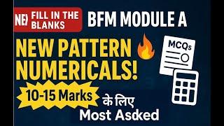   CAIIB BFM Module A  | New Pattern ️ Fill in the Blanks Numericals  |  10–15 Marks Fixed!