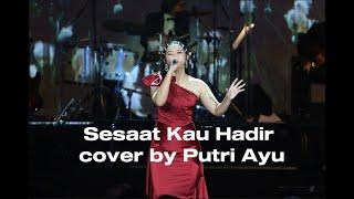 Sesaat Kau Hadir cover by Putri Ayu Live from The Ballroom Djakarta Theater