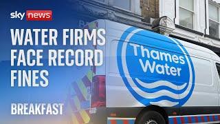 Three water companies face record fine of £168m