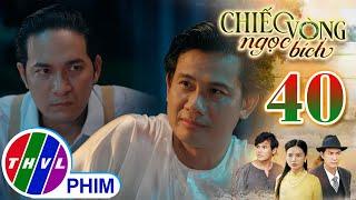 CHIẾC VÒNG NGỌC BÍCH - Tập 40[1]: Đạt giải thích với Danh rằng kẻ đứng sau tội ác chính là Minh Châu