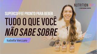 Um REVIEW do SuperCoffee Pronto para Beber [por Isabella Vorcarro ]