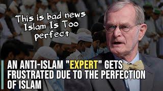 An Anti-Islam "EXPERT" Gets Frustrated Due To The Perfection of Islam