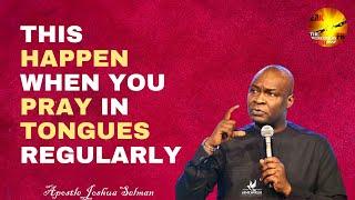 THIS HAPPEN WHEN YOU PRAY IN TONGUES REGULARLY|| Apostle Joshua Selman