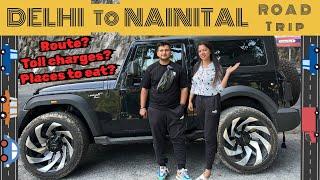 Delhi to Nainital Road Trip ️| How to Reach Nainital by Car | Toll Charges | Route| Restaurants