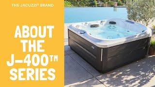 The Jacuzzi® Hot Tub J-400™ Designer Collection