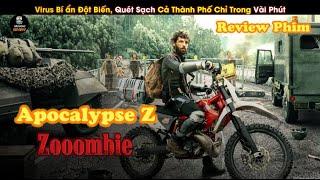 Vào Năm 2024 Một Loại Virus Bùng Phát Biến Cả Thành Phố Trở Thành Zombie | Review Phim: Apocalypse Z