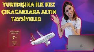 İlk Defa Yurtdışına Çıkacaklara Tavsiyeler