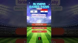 Israel vs Paraguay Olympic Paris 2024 Men's Tournament Group Stage Prediction | Who Will Win?