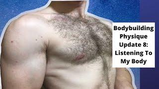 Bodybuilding Physique Update 8: Listening to My Body