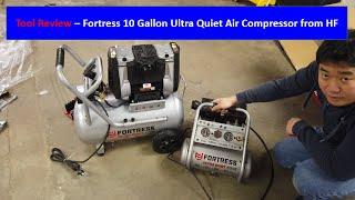 Tool Review   Fortress 10 Gallon Ultra Quiet Air Compressor from Harbor Freight