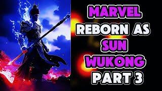 What If I Was Reborn In MARVEL As The Monkey King? Part 3