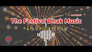 The Festival Dhak Music || Ft.Rajan_K_Dey || Smarak Official