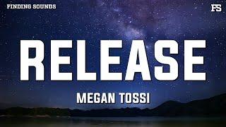 Megan Tossi - Release (Lyrics)