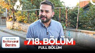 En Hamarat Benim 718. Bölüm