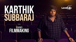 Karthik Subbaraj Teaches Filmmaking | A Glimpse | LevelUp Learning