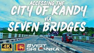 Entering the Kandy City via 7 Bridges