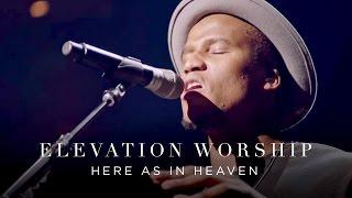 Here As In Heaven | Live | Elevation Worship