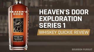 Heaven's Door Exploration Series 1 Bourbon Review | Whiskey Quickie