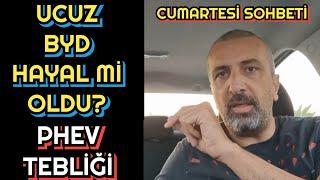 UCUZ BYD HAYAL Mİ OLDU? PHEV TEBLİĞİ MARKALARI NASIL ETKİLER? | CUMARTESİ SOHBETİ