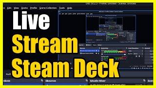 How to Live Stream from your Steam Deck on Youtube or Twitch (OBS Tutorial)