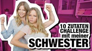 10 Zutaten Challenge | mit meiner Schwester 