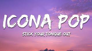 Icona Pop - Stick Your Tongue Out (Lyrics)