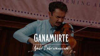 Ganamurte - Ambi Subramaniam (Carnatic Violin)