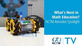 What’s Next in Math Education? | NCTM Attendee Spotlight