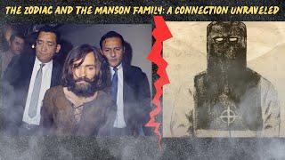 The Zodiac and Manson Family  Unraveling The connection