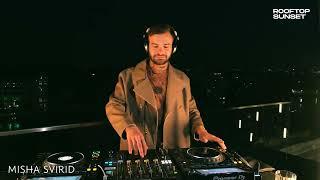 Rooftop Sunset presents a new DJ MIX  by Misha Svirid, Berlin, Germany