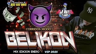 { ESTRENO 2025 } Corridos Mix Modo Belikon Enero Dj Boy Houston El Original