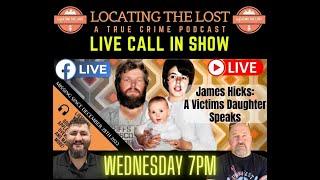 ***LIVE***   Serial Killer James Hicks -A Victims Daughter Speaks Out