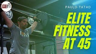 Paulo Tatad: Elite Fitness at 45 years old - Tito is Fit