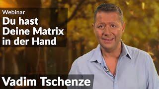 Du hast Deine Matrix in der Hand | Vadim Tschenze | Live Talk