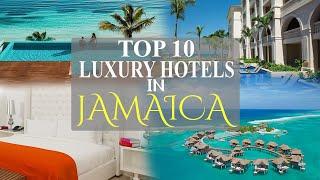 TOP 10 LUXURY HOTELS IN JAMAICA