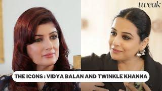 The Icons: Vidya Balan and Twinkle Khanna | Tweak India