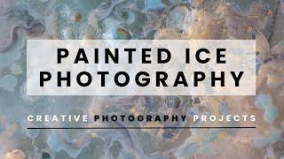 Painted ice photography: Creative ideas for fun macro photo projects to try at home