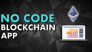 Build a Blockchain app without coding with these 3 no-code visual editors