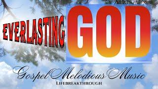 EVERLASTING GOD- Country Gospel Music by LIFEBREAKTHROUGH