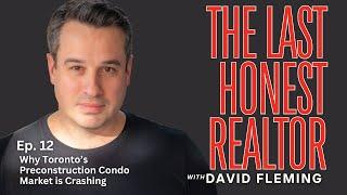 Why Toronto's Condo Market is Crashing: The Truth Behind the Headlines | The Last Honest Realtor