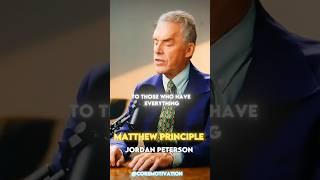 The Matthew principle - Jordan Peterson #jordanpeterson #podcast #motivation