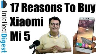 17 Reasons To Buy Xiaomi Mi 5- Crisp Review | Intellect Digest