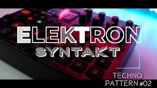 ELEKTRON SYNTAKT - TECHNO PATTERN #02