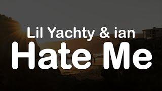 Lil Yachty & ian - Hate Me (Clean Lyrics)