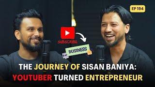 The Journey of Sisan Baniya: Youtuber Turned Entrepreneur | @SisanBaniya