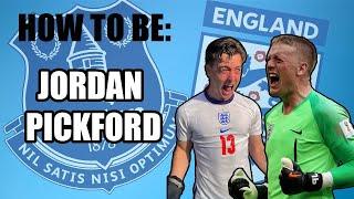 BEING JORDAN PICKFORD IS HARDER THAN IT LOOKS