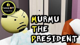 PRESIDENT MURMU || COMEDY OFF || COMEDY VIDEO