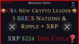 Ripple/XRP-USA New Crypto Leader-3 BRICS Nations & Ripple/XRP-XRP $224 This Cycle?