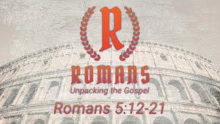 Death in Adam, Life in Christ - Romans 5:12-21 | Pleasant Point Community Church